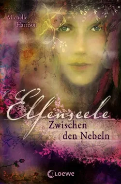 Elfenseele – Zwischen den Nebeln - Michelle Harrison