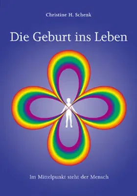 Die Geburt ins Leben - Christine H Schenk - Bild 2