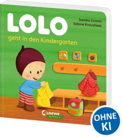 Lolo geht in den Kindergarten - Sandra Grimm