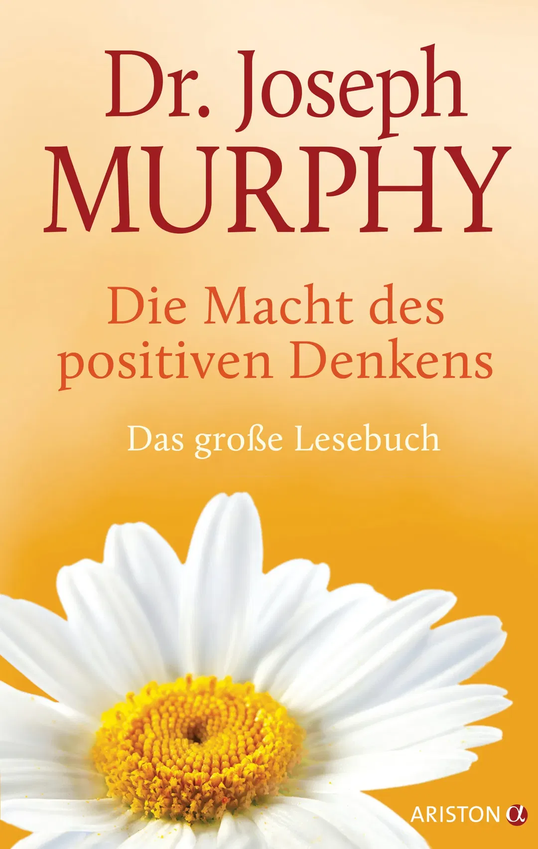 Die Macht des positiven Denkens - Joseph Murphy - Bild 1