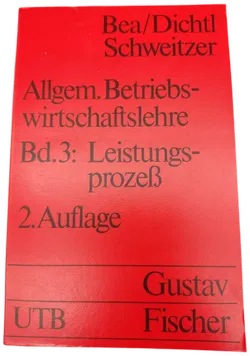 Allgemeine Betriebswirtschaftslehre, Bd.3: Leistungsprozeß- Bea/Dichtl/Schweitzer - Bild 1
