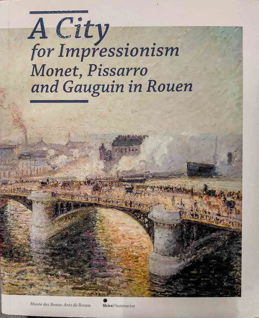 A City for Impressionism Monet, Pissarro and Gauguin in Rouen  – Bild 1
