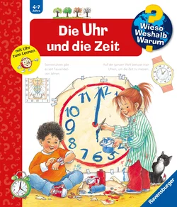 Wieso? Weshalb? Warum? Kernreihe, Band 25 - Die Uhr und die Zeit - Angela Weinhold