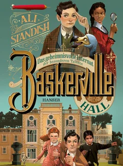 Baskerville Hall - Das geheimnisvolle Internat der besonderen Talente - Ali Standish