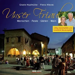 Unser Friaul - Franz Hlavac,Gisela Hopfmüller