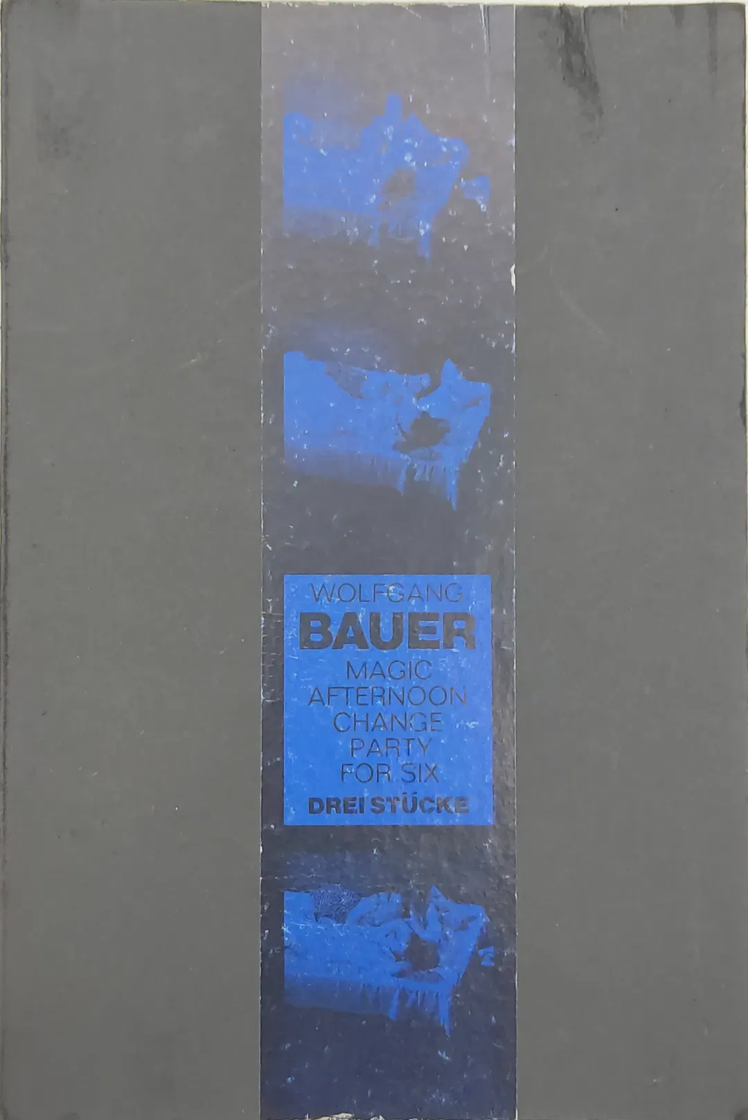 Wolfgang Bauer: 3 Stücke (Magic Afternoon, Change, Party for Six) - Bild 1