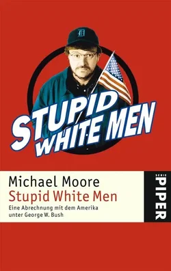 Stupid white men - Michael Moore