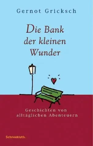 Die Bank der kleinen Wunder - Gernot Gricksch - Bild 1