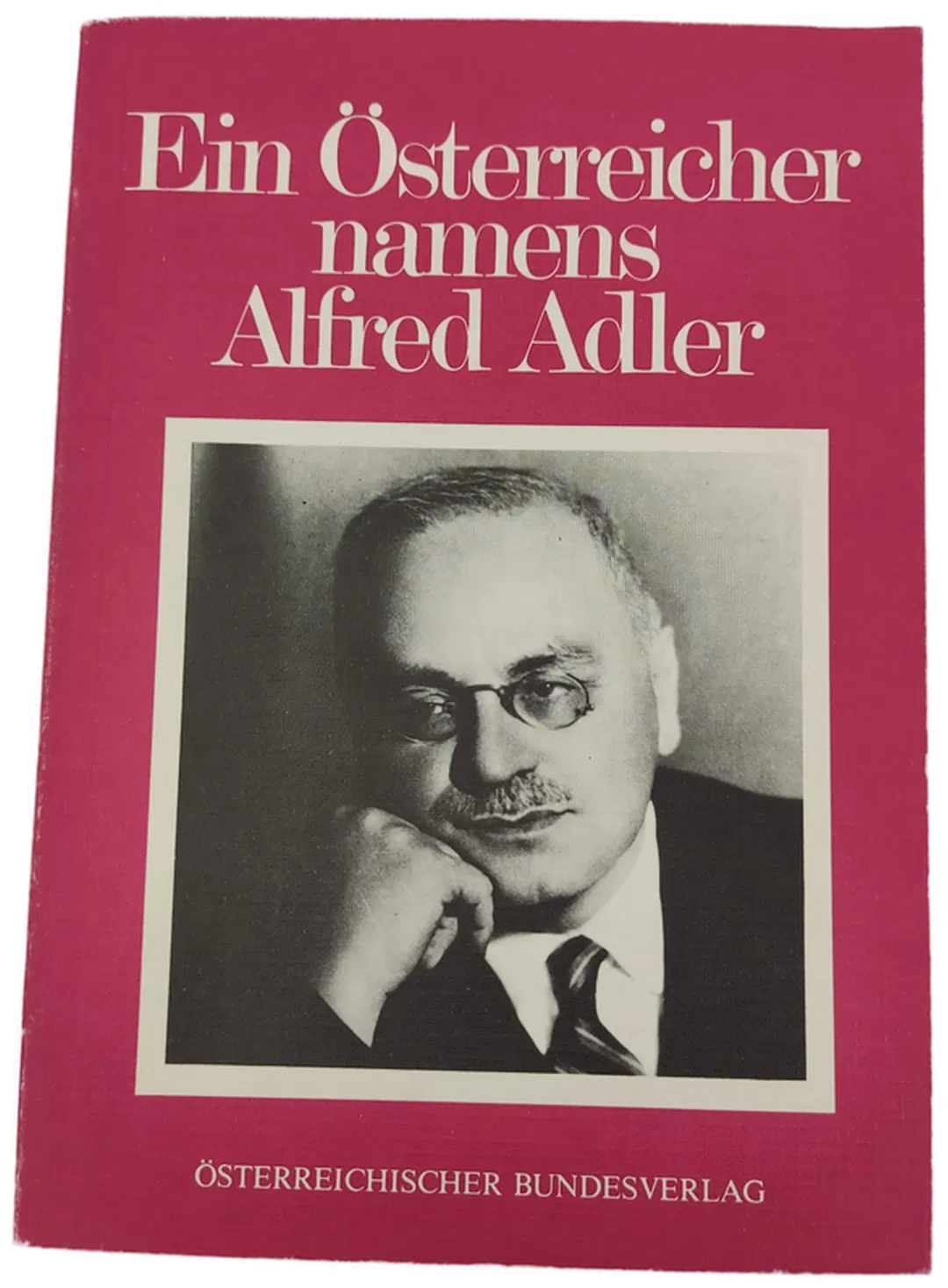  Ein Österreicher Namens Alfred Adler- Seine Individualpsychologie - Rückschau und Ausblick.- Erwin Ringel, Gerhard Brandl - Bild 2