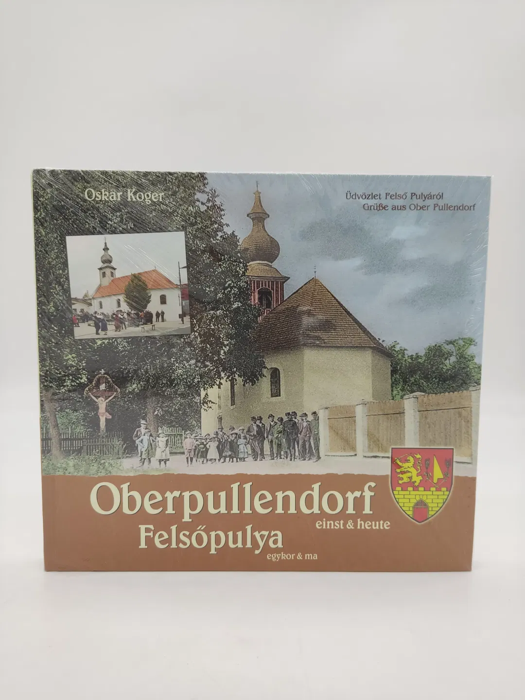 Oberpullendorf einst & heute. Felsópulya egykor & ma-  Oskar Koger  - Bild 2