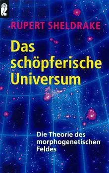 Das schöpferische Universum - Rupert Sheldrake - Bild 1