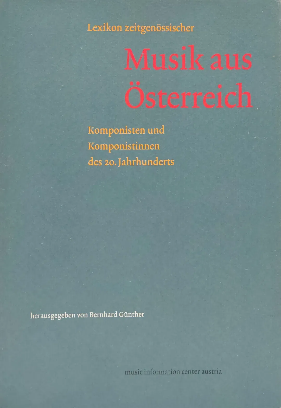 Lexikon zeitgenössischer Musik aus Österreich - Bernhard Günther, Andreas Vejvar - Bild 1