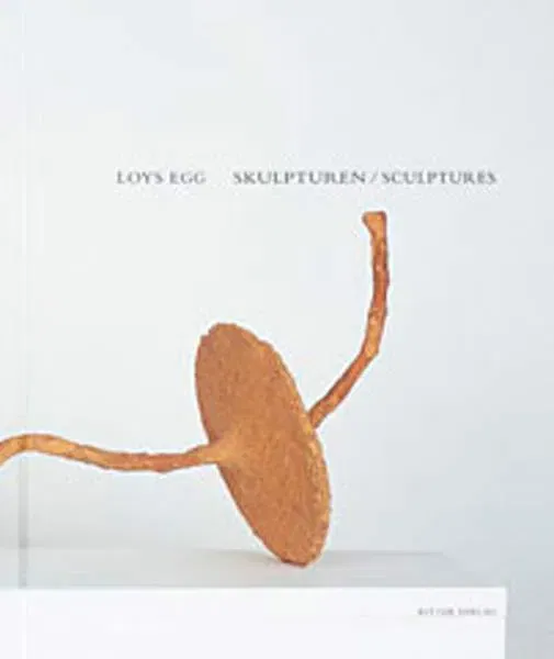 Loys Egg, Skulpturen - Loys Egg - Bild 1