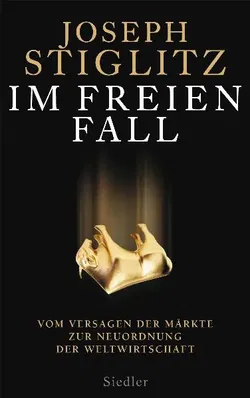 Im freien Fall - - Joseph  Stiglitz - Bild 1