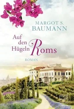 Auf den Hügeln Roms - Margot S. Baumann