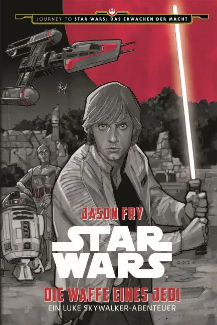 Star Wars: Die Waffe eines Jedi - Ein Luke Skywalker Abenteuer (Journey to Star Wars: Das Erwachen der Macht) - Jason Fry - Bild 1