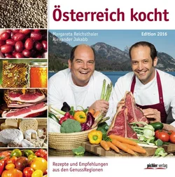 Österreich kocht - Edition 2016 - Alexander Jakabb,Margareta Reichsthaler