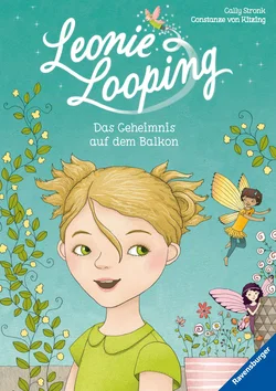 Leonie Looping, Band 1: Das Geheimnis auf dem Balkon - Cally Stronk