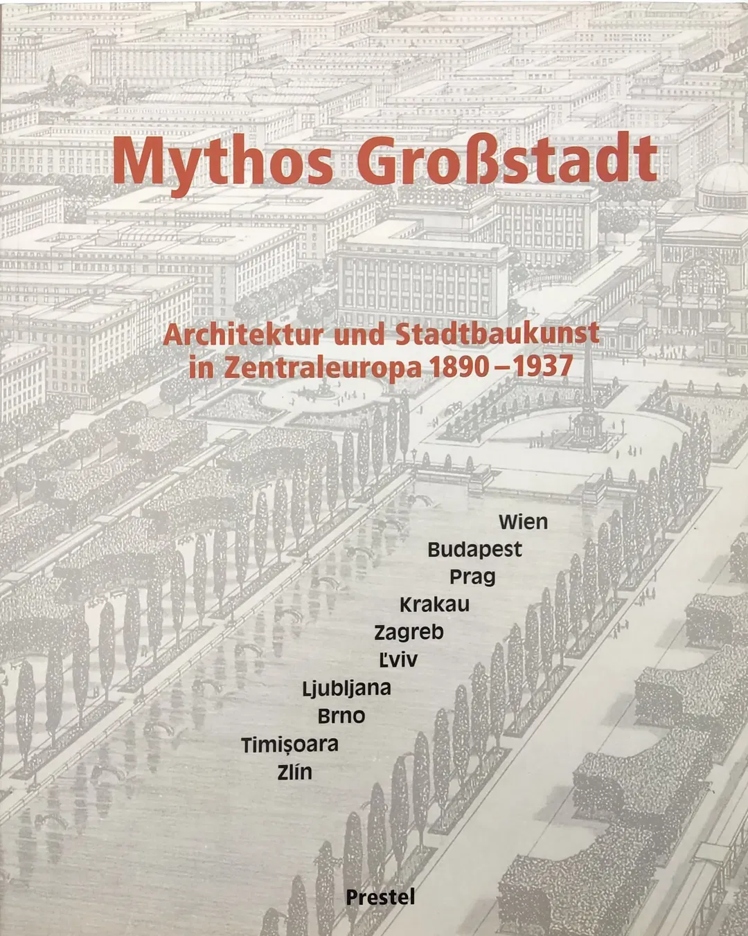 Mythos Großstadt - Architektur und Stadtbaukunst in Zentraleuropa 1890-1937 Eve Blau, Monika Platzer (Hrsg.) - Bild 2