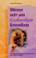 Wenn wir an Gedanken kranken - Arline Westmeier - Bild 2