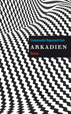 Arkadien - Emmanuelle Bayamack-Tam