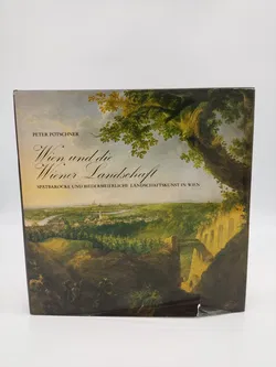 Wien und die Wiener Landschaft, Spätbarocke und biedermeierliche Landschaftskunst in Wien - Peter Pötschner - Bild 1