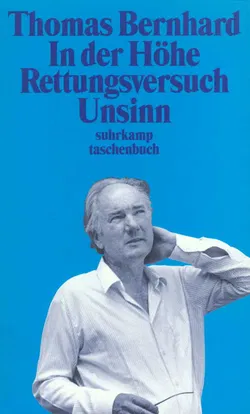 In der Höhe – Rettungsversuch. Unsinn - Thomas Bernhard - Bild 1