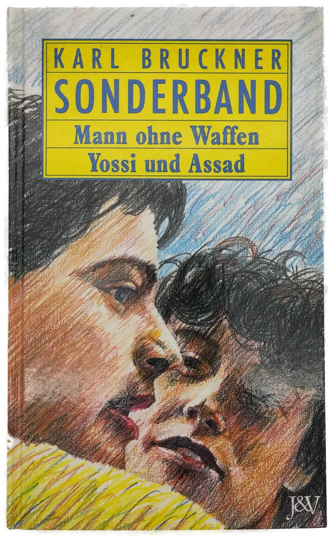 Mann ohne Waffen Yossi und Assad - Karl Bruckner - Bild 1