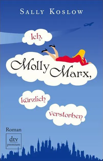 Ich, Molly Marx, kürzlich verstorben - Sally Koslow – Bild 1