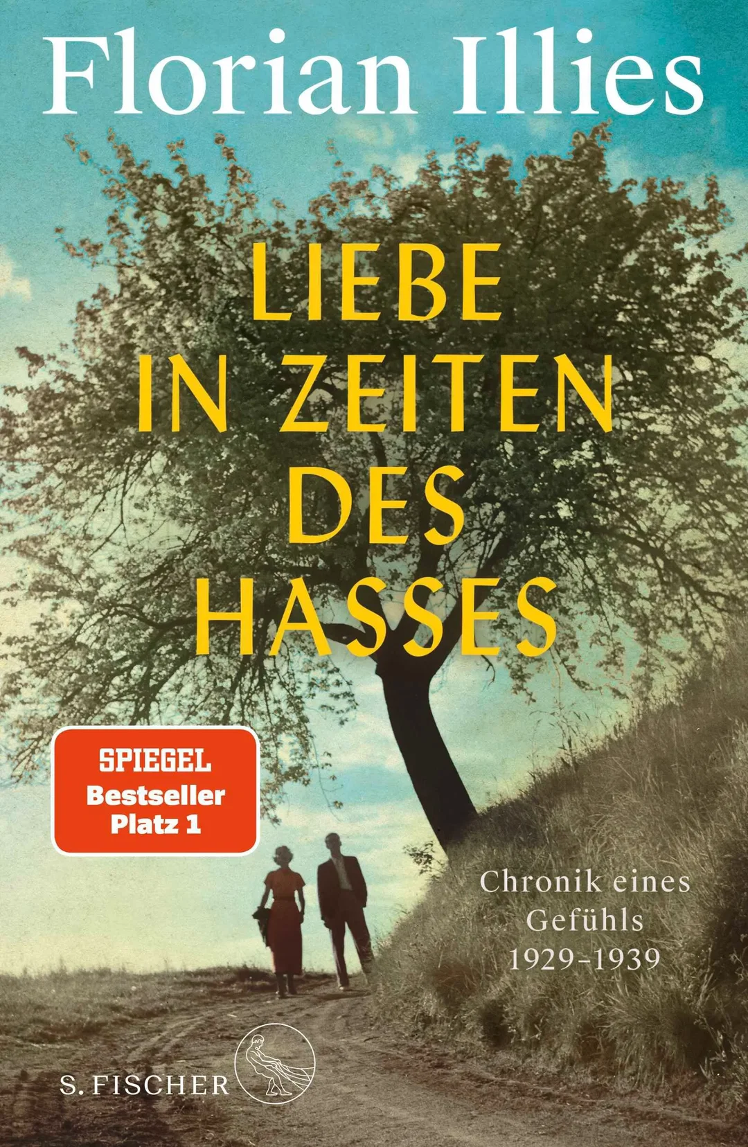 Liebe in Zeiten des Hasses - Florian Illies – Bild 1