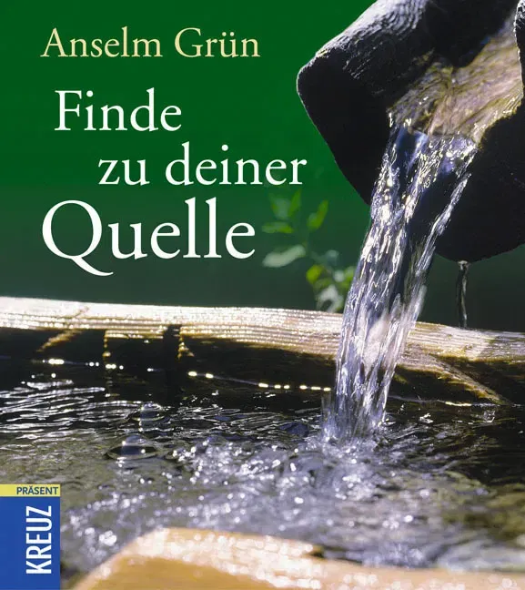 Finde zu deiner Quelle - Anselm Grün - Bild 2
