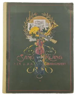 Sang und Klang im XIX / XX Jahrhundert : Ernstes und Heiteres aus dem Reiche der Töne - Bild 1