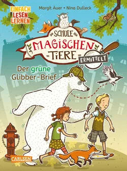 Die Schule der magischen Tiere ermittelt Erstausstattung 1: Der grüne Glibber-Brief - Margit Auer