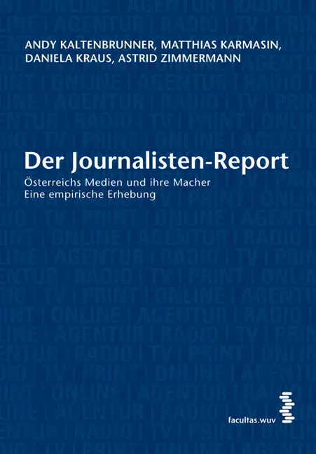 Der Journalisten-Report - Andy Kaltenbrunner,Matthias Karmasin,Daniela Kraus,Astrid Zimmermann - Bild 1