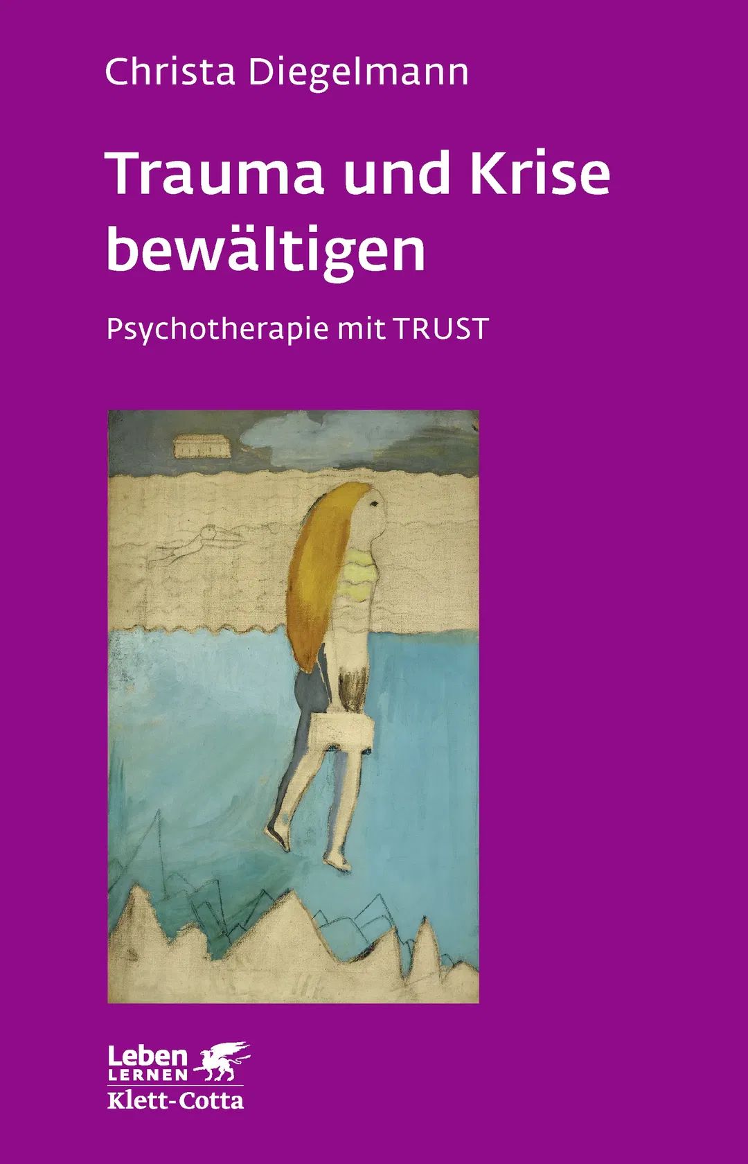 Trauma und Krise bewältigen. Psychotherapie mit Trust (Leben Lernen, Bd. 198) - Christa Diegelmann - Bild 2