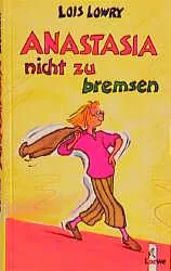 Anastasia nicht zu bremsen - Lois Lowry – Bild 1