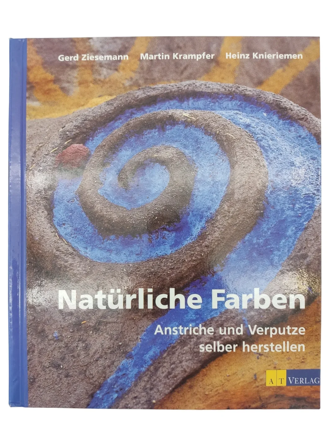 Natürliche Farben - Anstriche und Verputze selber herstellen - Bild 1