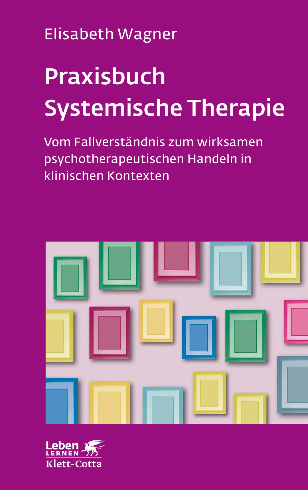 Praxisbuch Systemische Therapie (Leben Lernen, Bd. 313) - Elisabeth Wagner - Bild 2