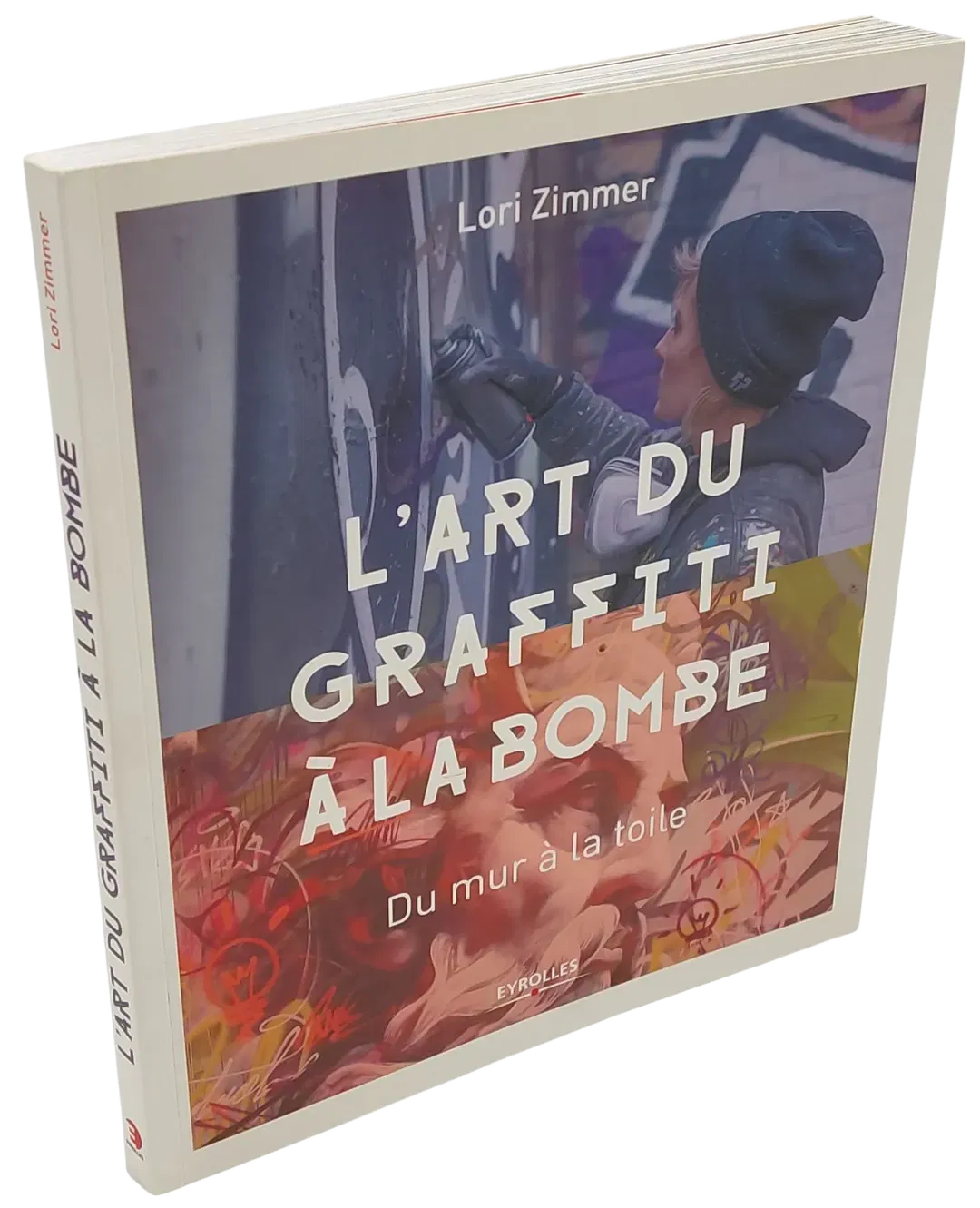 L'art du graffiti à la bombe - Lori Zimmer - Bild 1