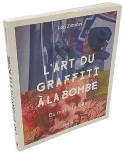 L'art du graffiti à la bombe - Lori Zimmer - Bild 1