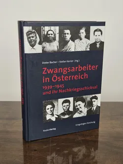 Zwangsarbeiter in Österreich 1939–1945 und ihr Nachkriegsschicksal - Dieter Bacher, Stefan Karner (Hg.) - Bild 1