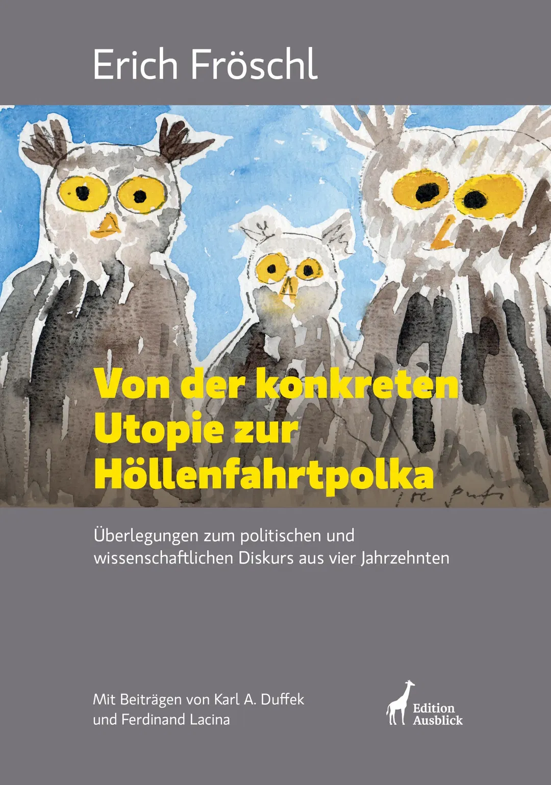Von der konkreten Utopie zur Höllenfahrtpolka - Erich Fröschl - Bild 2