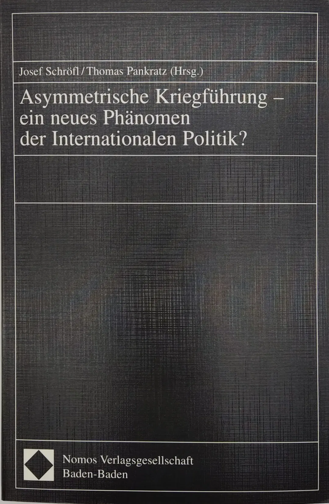 Asymmetrische Kriegführung - Josef Schröfl, Thomas Pankratz - Bild 1