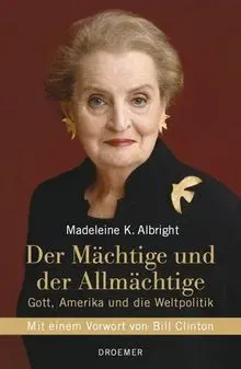 Der Mächtige und der Allmächtige - Madeleine Albright - Bild 1