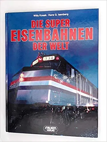 Die Super-Eisenbahnen der Welt - Willy Kosak,Hans G. Isenberg - Bild 2