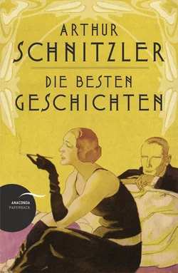 Arthur Schnitzler - Die besten Geschichten - Arthur Schnitzler