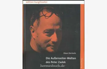 Die Aussenseiter-Welten des Peter Zadek - Klaus Dermutz,Karin Messlinger - Bild 2