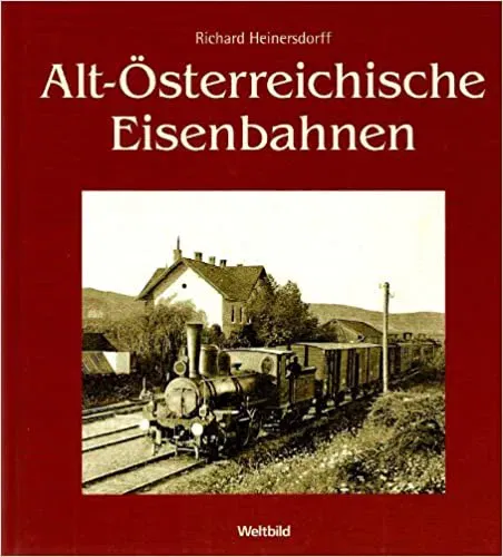 Alt-österreichische Eisenbahnen - Richard Heinersdorff - Bild 2