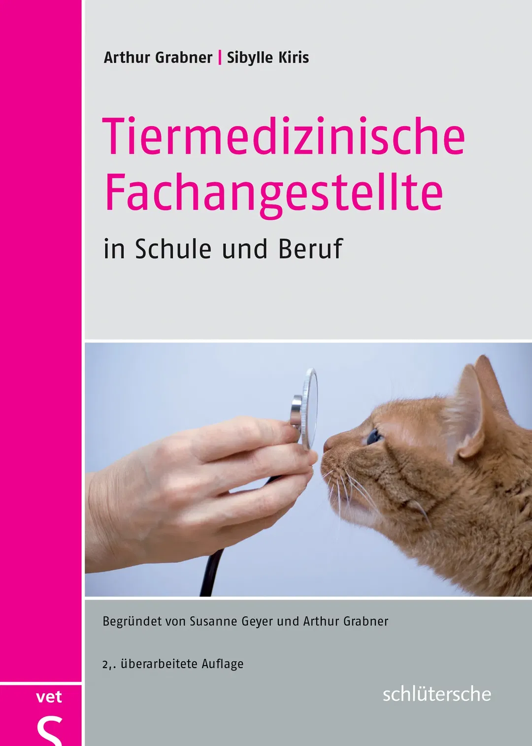 Tiermedizinische Fachangestellte in Schule und Beruf - Prof. Dr. Arthur Grabner,Sibylle Kiris - Bild 2