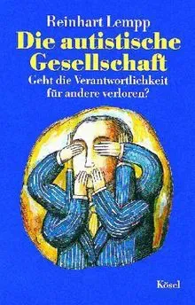 Die autistische Gesellschaft - Reinhart Lempp - Bild 1